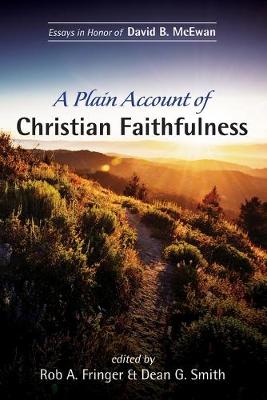 Plain Account of Christian Faithfulness: Essays in Honor of David B. McEwan