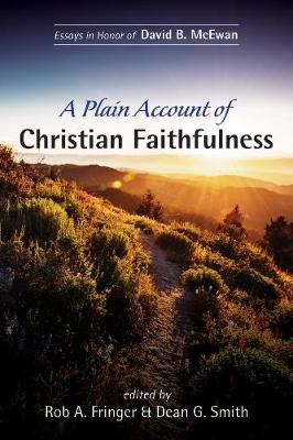 Plain Account of Christian Faithfulness: Essays in Honor of David B. McEwan