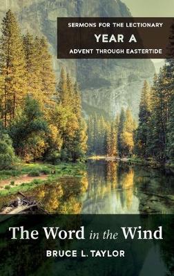 Word in the Wind: Sermons for the Lectionary, Year A, Advent Through Eastertide