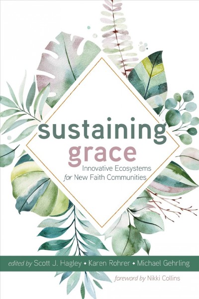 Sustaining Grace: Innovative Ecosystems for New Faith Communities