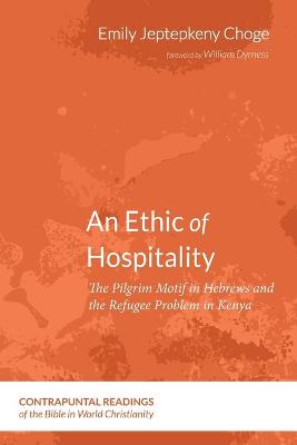 Ethic of Hospitality: The Pilgrim Motif in Hebrews and the Refugee Problem in Kenya