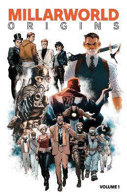 Millarworld Origins, Volume 1: Wanted, The Magic Order, Huck, Supercrooks, &  King of Spies