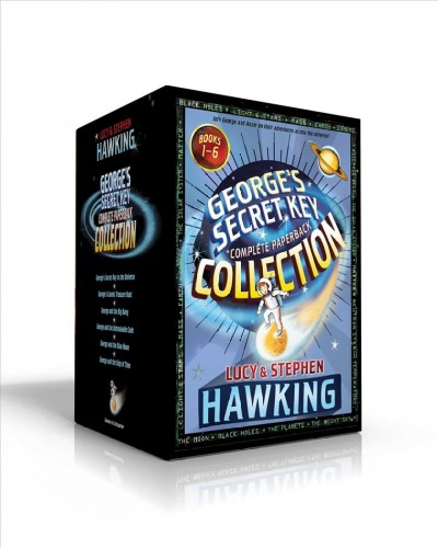 George's Secret Key Complete Paperback Collection (Boxed Set): George's Secret Key to the Universe; George's Cosmic Treasure Hunt; George  and the Big Bang; George and the Unbreakable Code; George and the Blue Moon; George and the Ship of Time Boxed Set ed.