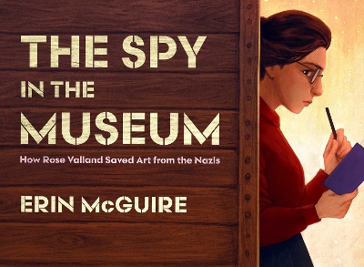 Spy in the Museum: How Rose Valland Saved Art from the Nazis