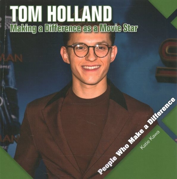 Tom Holland: Making a Difference as a Movie Star