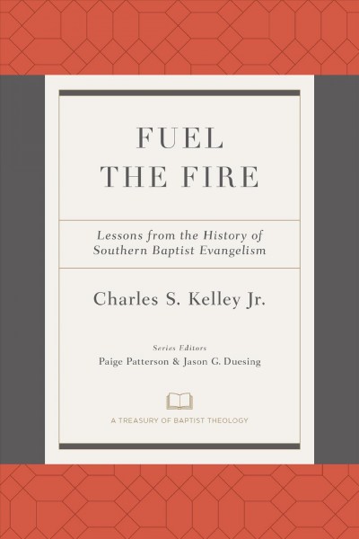Fuel the Fire: Lessons from the History of Southern Baptist Evangelism