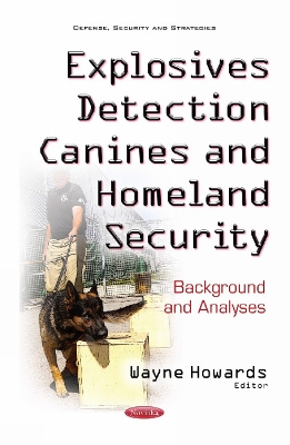 Explosives Detection Canines & Homeland Security: Background & Analyses