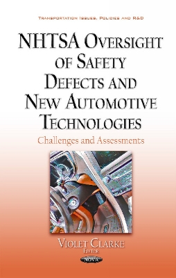 NHTSA Oversight of Safety Defects and New Automotive Technologies: Challenges and Assessments