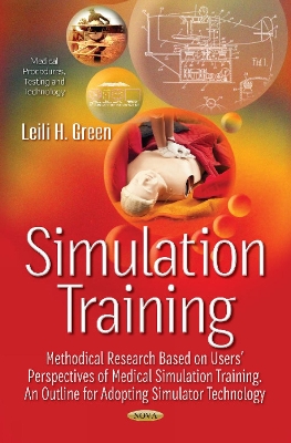 Simulation Training: Methodical Research Based on Users' Perspectives of Medical Simulation Training. An Outline for Adopting Simulator Technology