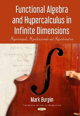 Functional Algebra & Hypercalculus in Infinite Dimensions: Hyperintegrals, Hyperfunctionals & Hyperderivatives
