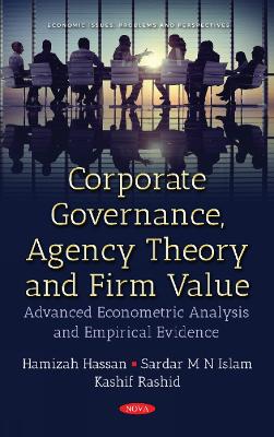 Corporate Governance, Agency Theory and Firm Value: Advanced Econometric Analysis and Empirical Evidence
