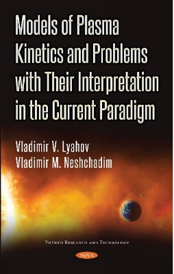 Models of Plasma Kinetics and Problems with Their Interpretation in the  Current Paradigm