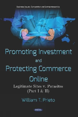 Promoting Investment and Protecting Commerce Online: Legitimate Sites v. Parasites (Part I and II)