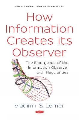 How Information Creates its Observer: The Emergence of the Information Observer with Regularities