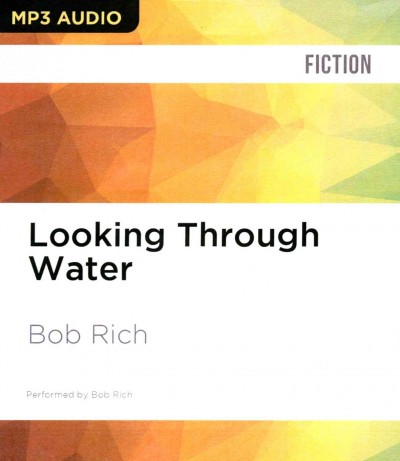Looking Through Water Unabridged