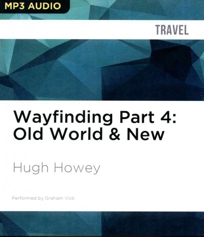 Wayfinding Part 4: Old World & New