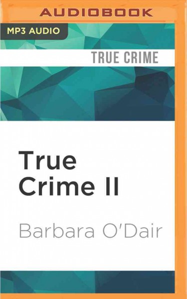 True Crime II: More Tales of Murder & Mayhem
