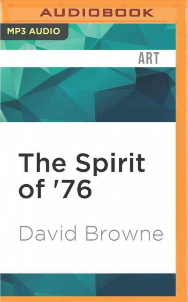 Spirit of '76: From Politics to Technology, the Year America Went Rock & Roll
