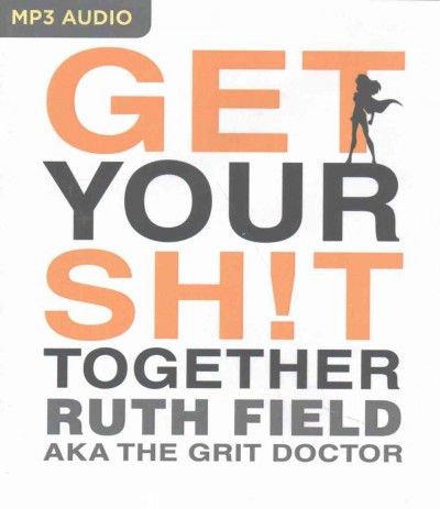 Get Your Sh!t Together