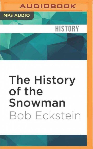 History of the Snowman: From the Ice Age to the Flea Market