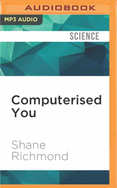 Computerised You: How Wearable Technology Will Turn Us Into Computers