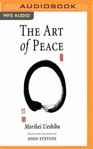 Art of Peace: Teachings of the Founder of Aikido