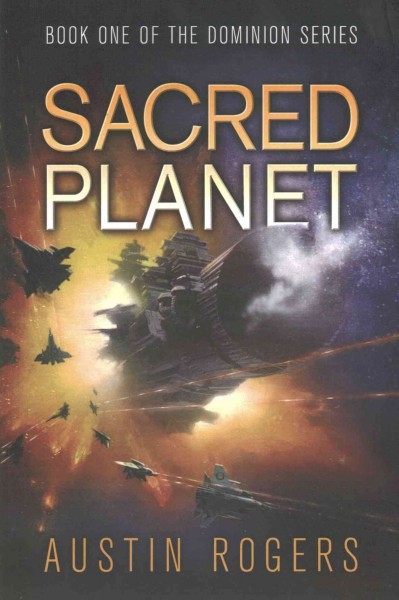 Sacred Planet: Book One of the Dominion Series