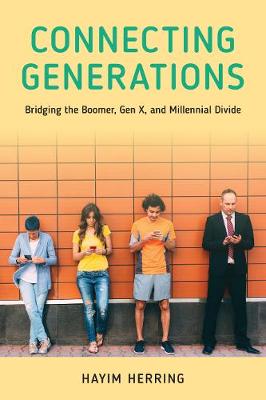 Connecting Generations: Bridging the Boomer, Gen X, and Millennial Divide