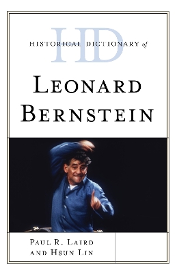 Historical Dictionary of Leonard Bernstein