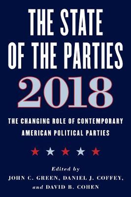 State of the Parties 2018: The Changing Role of Contemporary American Political Parties