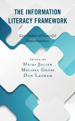 Information Literacy Framework: Case Studies of Successful Implementation
