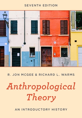 Anthropological Theory: An Introductory History Seventh Edition
