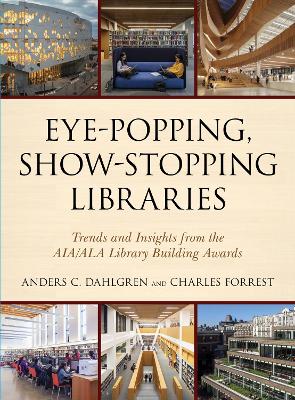 Eye-Popping, Show-Stopping Libraries: Trends and Insights from the AIA/ALA Library Building Awards
