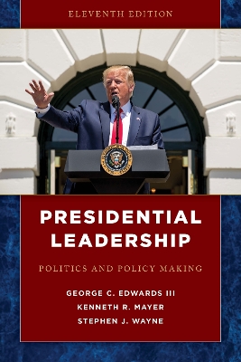 Presidential Leadership: Politics and Policy Making Eleventh Edition