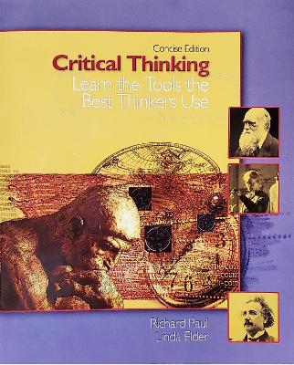 Critical Thinking: Learn the Tools the Best Thinkers Use Concise Edition