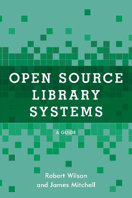 Open Source Library Systems: A Guide