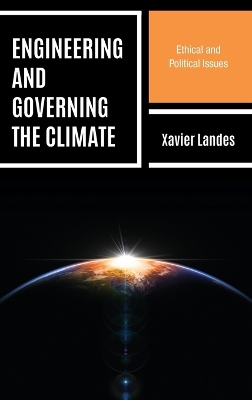 Engineering and Governing the Climate: Ethical and Political Issues