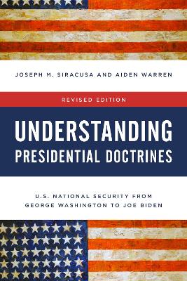 Understanding Presidential Doctrines: U.S. National Security from George Washington to Joe Biden