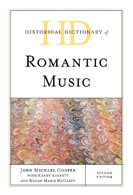 Historical Dictionary of Romantic Music Second Edition