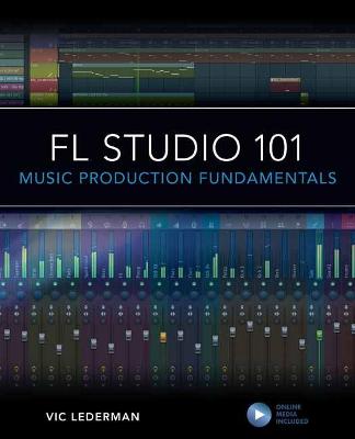 FL Studio 101: Music Production Fundamentals