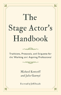 Stage Actor's Handbook: Traditions, Protocols, and Etiquette for the Working and Aspiring Professional