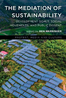 Mediation of Sustainability: Development Goals, Social Movements, and Public Dissent