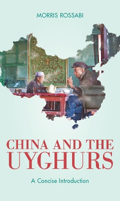 China and the Uyghurs: A Concise Introduction