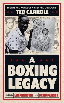 Boxing Legacy: The Life and Works of Writer and Cartoonist Ted Carroll