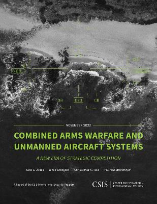 Combined Arms Warfare and Unmanned Aircraft Systems: A New Era of Strategic Competition
