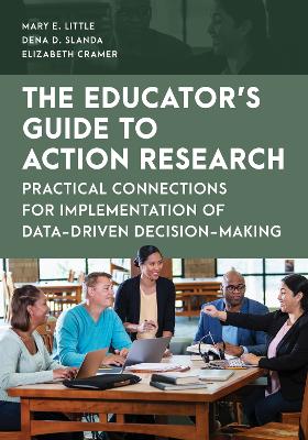Educator's Guide to Action Research: Practical Connections for Implementation of Data-Driven Decision-Making