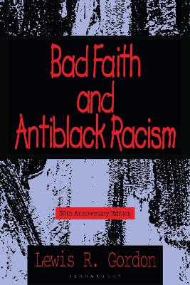 Bad Faith and Antiblack Racism: 30th Anniversary Edition New edition