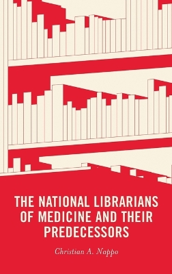 National Librarians of Medicine and Their Predecessors