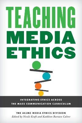 Teaching Media Ethics: Integrating Ethics Across the Mass Communication Curriculum