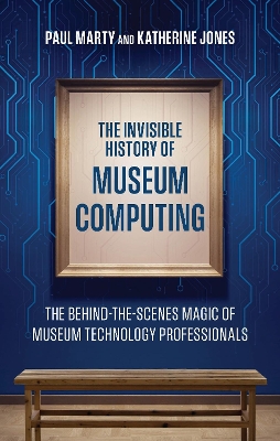 Invisible History of Museum Computing: The Behind-the-Scenes Magic of Museum Technology Professionals
